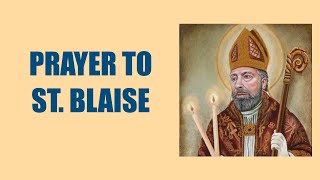 Prayer to St Blaise  Prayer for Healing of Throat Illness [upl. by Keppel]