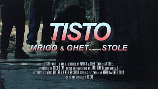 MRIGO amp GHET  TISTO f STOLE Official Video [upl. by Hgieleak110]