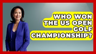 Who Won The US Open Golf Championship  TheSportXpertcom [upl. by Glaudia]