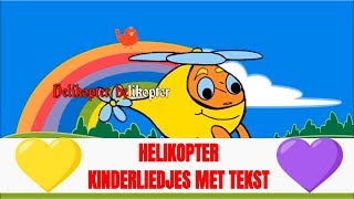 Helikopter Helikopter kinderliedjes Nederlands met tekst [upl. by Notselrahc]