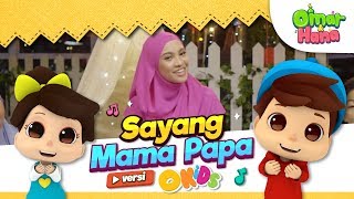 Omar amp Hana  Sayang Mama Papa versi OKIDS  Nabila Razali Ayie Elham amp Juzzthin [upl. by Mhoj]