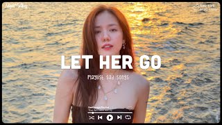 Let Her Go At My Worst ♫ Sad Songs 2024 Playlist ♫ Top English Songs Cover Of Popular TikTok Songs [upl. by Ydnab456]