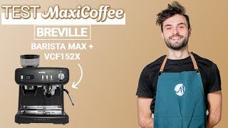 BREVILLE Barista Max  VCF152X  Machine à café expresso  Le Test MaxiCoffee [upl. by Gayla787]