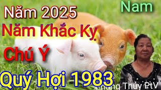 Tử Vi Tuổi QUÝ HỢI 1983 nam mạng Năm Ất Tỵ 2025 Năm Kỵ TuổiTam Tai phải chú ý cần thận mọi việc [upl. by Snapp]