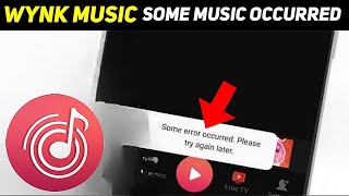 Wynk Music Some Error Occurred Problem Fix✅  Wynk Music Error Solution 2024 [upl. by Akineg669]