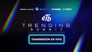 ETB Trending Summit Cubrimiento especial del evento de Transformación Digital y Experiencia Humana [upl. by Enowtna]