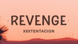 XXXTENTACION  Revenge Lyrics  Ive dug two graves for us my dear [upl. by Nolos]