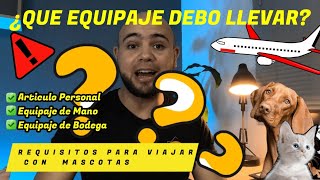 🔴NUEVOS REQUISITOS DE EQUIPAJE Artículo personal Equipaje de mano y bodega✅️Vuelo con MASCOTAS [upl. by Lanette833]