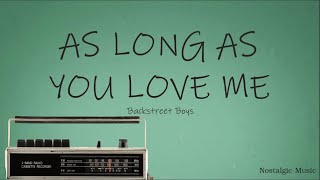 Backstreet Boys  As Long As You Love Me Lyrics [upl. by Veator2]