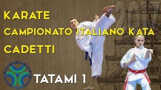 Karate Campionato Italiano Cadetti di Kata 2017  TATAMI 1 [upl. by Marice]