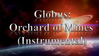 Globus  Orchard of Mines Instrumental [upl. by Wester]