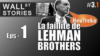 La faillite de Lehman Brothers 12  Wall Street Stories 3  Heureka [upl. by Holmann]