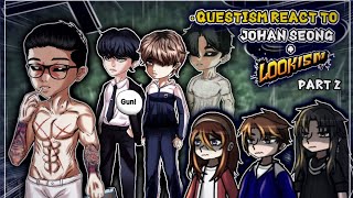 Questism react to Johan SeongLookismPart 2 no part 3 740 subs specialPls read the desc [upl. by Amol147]