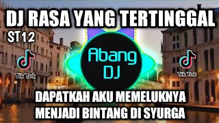 DJ DAPATKAH AKU MEMELUKNYA MENJADIKAN BINTANG DI SYURGA 2021 FULL BASS VIRAL TIKTOK DJ ST12 [upl. by Ponton]