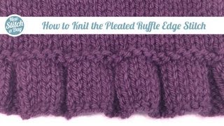 How to Knit the Pleated Ruffle Edge Stitch English Style [upl. by Agnes]