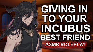 Your Best Friend Is An Incubus 「ASMR RoleplayM4A」 [upl. by Annissa13]