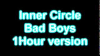 Innner Circle  Bad Boys 1 Hour version [upl. by Ludwog]