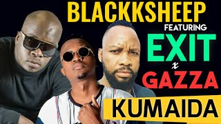 Nakka Blackksheep ft Exit amp Gazza  Kumaida [upl. by Atilemrac]