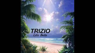 Trizio  Life Bells [upl. by Nawyt]