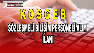 KOSGEB SÖZLEŞMELİ BİLİŞİM PERSONELİ ALIMI [upl. by Nyllaf342]