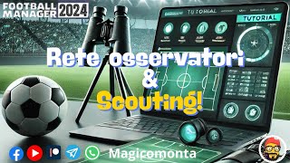 FM 24 RETE DI OSSERVATORI E SCOUTING LA GUIDA COMPLETA  TUTORIAL [upl. by Oinigih]