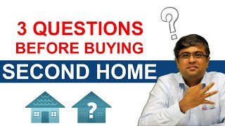 3 Questions to Ask Before Buying Second Home  Real Estate Investment Good or Bad [upl. by Sabu304]