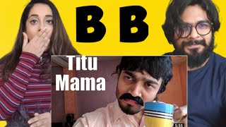 BB Ki Vines  Titu Mama  BB Reaction Video [upl. by Sergo]