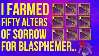 I Farmed FIFTY ALTAR OF SORROWS For A God Roll Blasphemer eternal pain [upl. by Yessydo39]