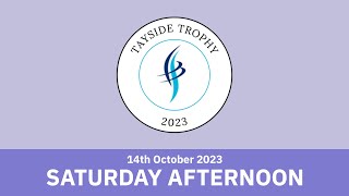 TAYSIDE TROPHY 2023  Saturday 14th October  Afternoon [upl. by Ramsay]