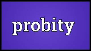 Probity Meaning [upl. by Kaya]