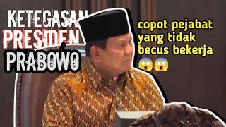 TEGAS PRABOWO MEMINTA PARA MENTERI UNTUK TAK SEGANSEGAN MENCOPOT PEJABAT YG TDK BEKERJA DNGAN BAIK [upl. by Ydroj634]