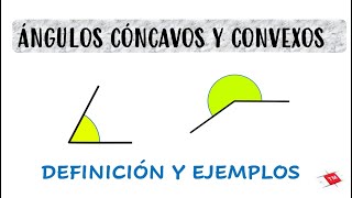 ÁNGULOS CÓNCAVOS Y CONVEXOS  EJEMPLOS [upl. by Rahmann]