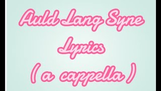 Auld Lang Syne  Lyrics  Trivia  A Cappella  Robert Burns  Happy New Year [upl. by Atihcnoc513]