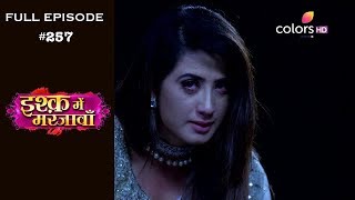 Ishq Mein Marjawan  Full Episode 257  With English Subtitles [upl. by Ochs]