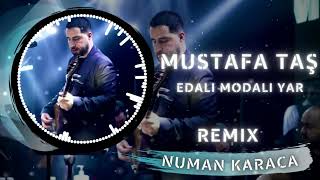 Mustafa Taş  Edalı Modalı Yar Numan Karaca Remix [upl. by Yenahc]