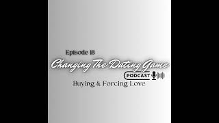 Ep 18  Buying amp Forcing Love [upl. by Hanad]