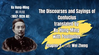 The Discourses and Sayings of Confucius translated by Ku Hung Ming with Footnotes Chapter 2 [upl. by Siloum]