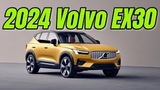 2024 Volvo EX30 The Ultimate Review and Test Drive [upl. by Angelia351]