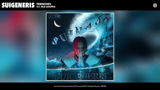 Suigeneris  Trenches Audio feat NLE Choppa [upl. by Harli694]