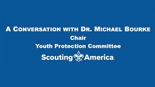 A conversation with Dr Michael Bourke chairman of Scouting Americas Youth Protection Committee [upl. by Biddle]