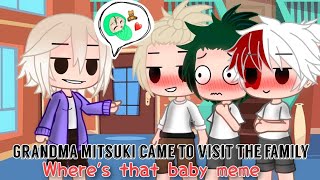 Grandma Mitsuki came to visit the family  Wheres that baby meme  Todobakudeku future AU [upl. by Scherle502]