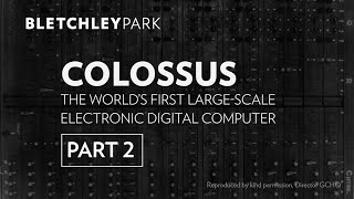 Colossus The Worlds First LargeScale Electronic Digital Computer  Part 2  Bletchley Park [upl. by Airdna9]