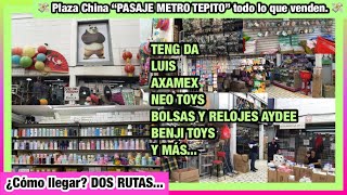 ✨ Plaza China quotPASAJE TEPITOquot  La mejor opción para surtir  ¿Cómo llegar  Teng Da Luis Axamex [upl. by Erv587]