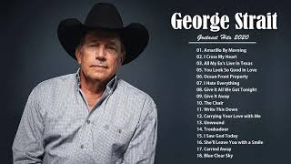 George Strait Greatest Hits  Best Songs Of George Strait  George Strait Playlist Full Album 2020 [upl. by Raimondo]