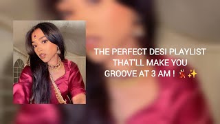 The perfect Desi playlist thatll make you groove at 3 am  💃🏻✨ [upl. by Abbi]