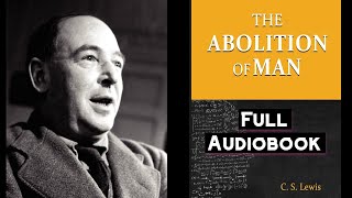 The Abolition of Man  CS Lewis  Full Audiobook [upl. by Egroej]