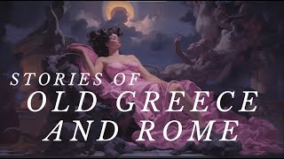 Stories of Old Greece and Rome  Dark Screen Audiobook for Sleep [upl. by Maudie]