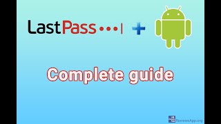 LastPass for Android  a complete guide [upl. by Flint]