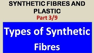 Synthetic Fibres and Plastics 39 Types of Synthetic Fibres  Class 8 Science NCERT Solutions [upl. by Blondie]