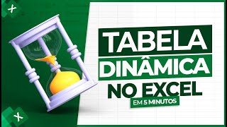 Como Fazer Tabela Dinâmica no Excel em 5 Minutos [upl. by Zilef]